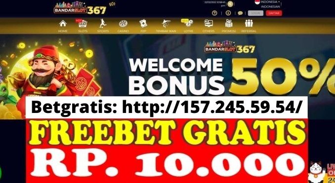 Freebet Gratis Rp 10 Ribu Tanpa Deposit Dari BANDARSLOT367