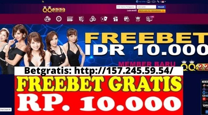 Freebet Gratis Rp 10 Ribu Tanpa Deposit Dari QQ222