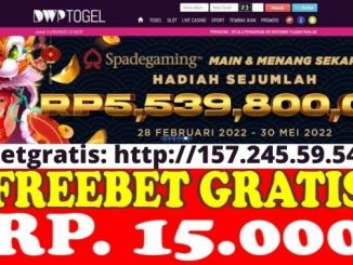 Freebet Gratis Rp 15 Ribu Tanpa Deposit Dari DWPTOGEL