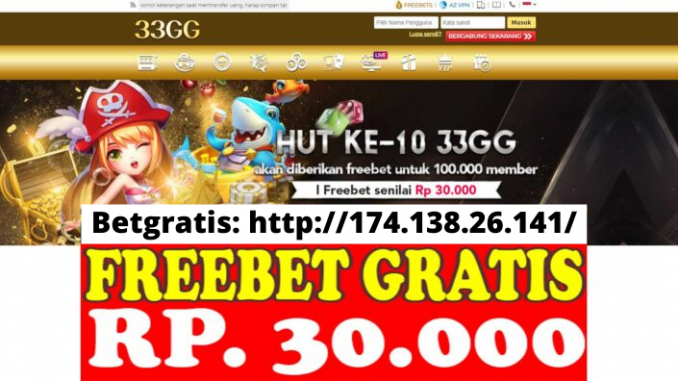 Freebet Gratis Rp 30 Ribu Tanpa Deposit Dari 33GG