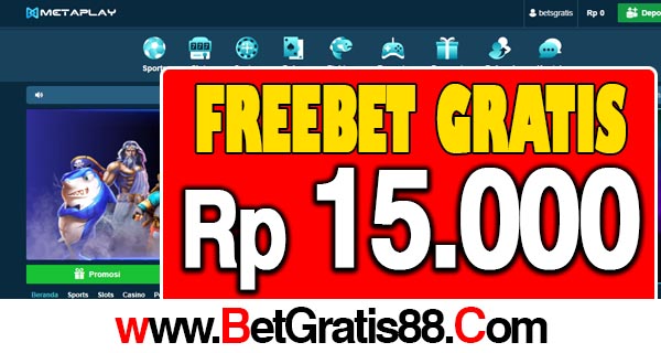 METAPLAY-Freebet-Gratis-Rp-15.000-Tanpa-Deposit