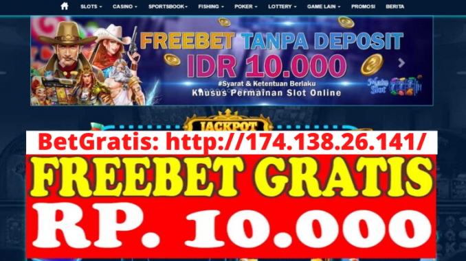 Freebet Gratis Rp 10 Ribu Tanpa Deposit Dari MAINSLOT777