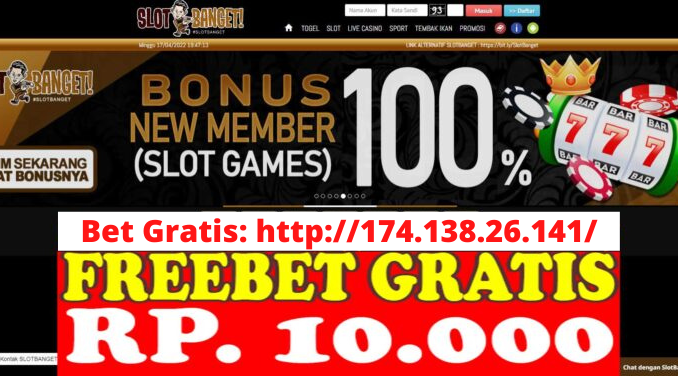 Freebet Gratis Rp 10 Ribu Tanpa Deposit Dari SLOTBANGET