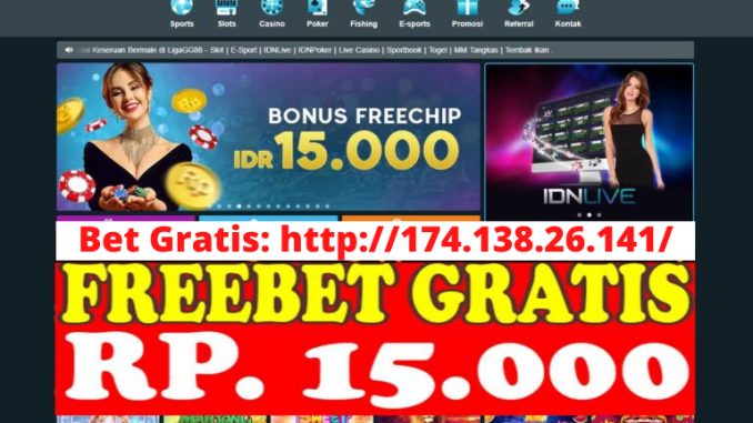 Freebet Gratis Rp 15 Ribu Tanpa Deposit Dari LIGAGG88