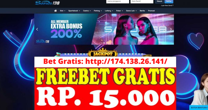 Freebet Gratis Rp 15 Ribu Tanpa Deposit Dari SANDS138