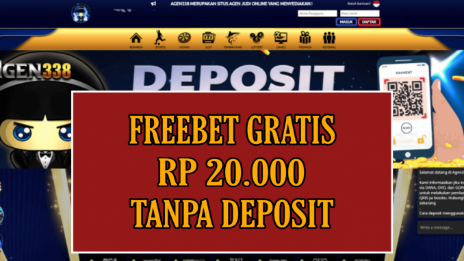 AGEN338 FREEBET GRATIS RP 20.000 TANPA DEPOSIT