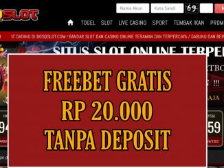 BOSQSLOT FREEBET GRATIS RP 20.000 TANPA DEPOSIT