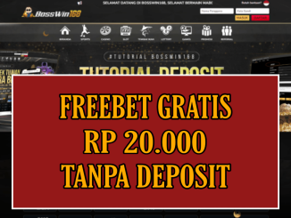 BOSSWIN168 FREEBET GRATIS RP 20.000 TANPA DEPOSIT