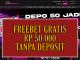 CERI77 FREEBET GRATIS RP 50.000 TANPA DEPOSIT