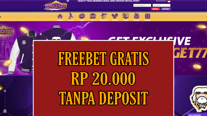 DAGE77 FREEBET GRATIS RP 20.000 TANPA DEPOSIT