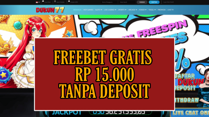 DUKUN77 FREEBET GRATIS RP 15.000 TANPA DEPOSIT