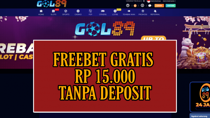 GOL89 FREEBET GRATIS RP 15.000 TANPA DEPOSIT