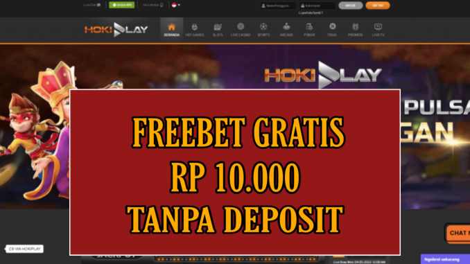 HOKIPLAY FREEBET GRATIS RP 10.000 TANPA DEPOSIT