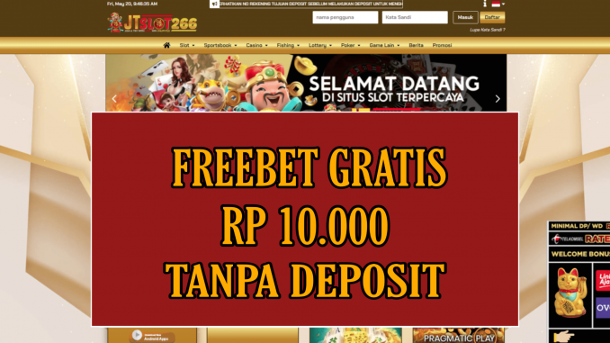 JTSLOT226 FREEBET GRATIS RP 10.000 TANPA DEPOSIT