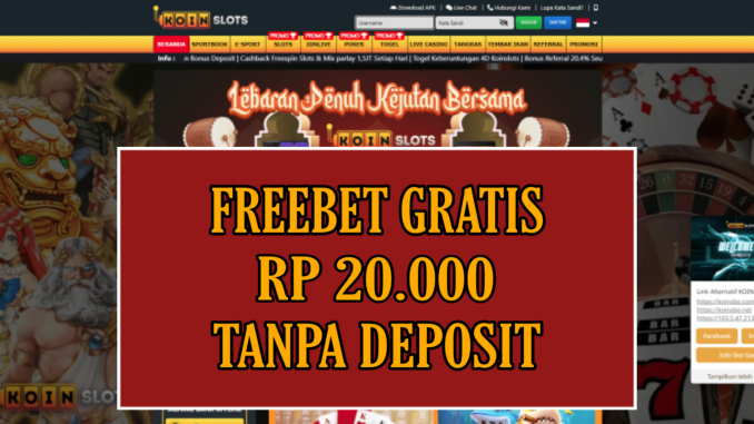 KOINSLOT FREEBET GRATIS RP 20.000 TANPA DEPOSIT