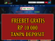 RKN FREEBET GRATIS RP 10.000 TANPA DEPOSIT