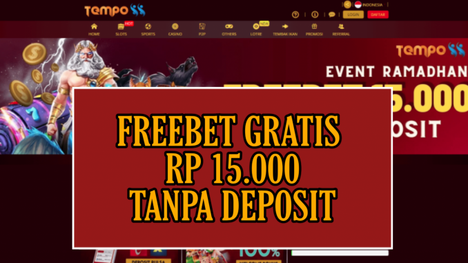 TEMPO88 FREEBET GRATIS RP 10.000 TANPA DEPOSIT