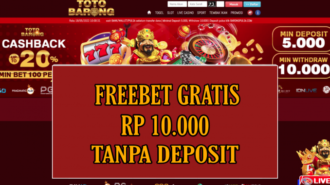 TOTOBARONG FREEBET GRATIS RP 10.000 TANPA DEPOSIT