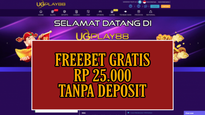 UGPLAY88 FREEBET GRATIS RP 25.000 TANPA DEPOSIT