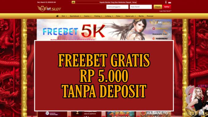 WLSLOT FREEBET GRATIS RP 5.000 TANPA DEPOSIT