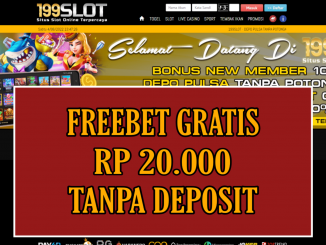 199SLOT FREEBET GRATIS RP 20.000 TANPA DEPOSIT