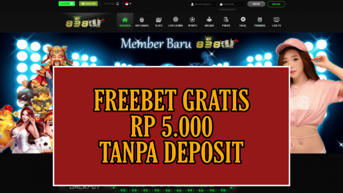 838WIN FREEBET GRATIS RP 5.000 TANPA DEPOSIT