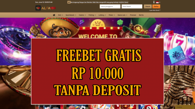 ALPA188 FREEBET GRATIS RP 15.000 TANPA DEPOSIT