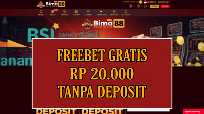 BIMA88 FREEBET GRATIS RP 20.000 TANPA DEPOSIT