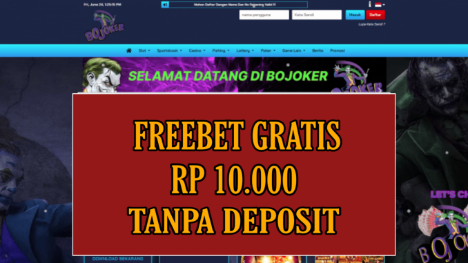 BOJOKER FREEBET GRATIS RP 10.000 TANPA DEPOSIT