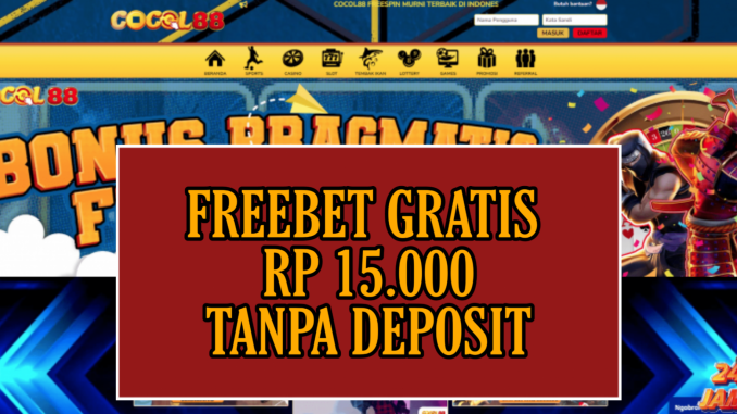 COCOL88 FREEBET GRATIS RP 15.000 TANPA DEPOSIT