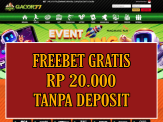 GACOR77 FREEBET GRATIS RP 20.000 TANPA DEPOSIT