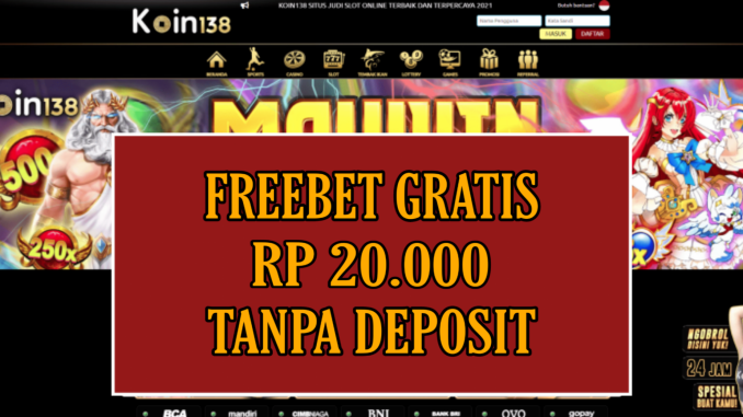 KOIN138 FREEBET GRATIS RP 20.000 TANPA DEPOSIT