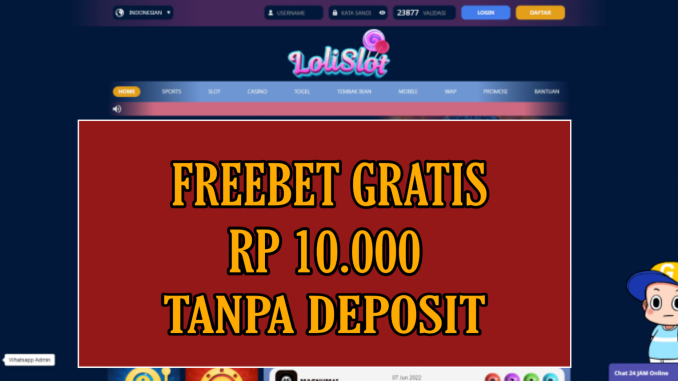 LOLISLOT FREEBET GRATIS RP 10.000 TANPA DEPOSIT