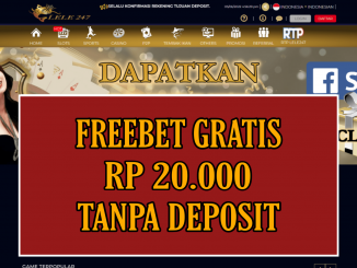 LELE247 FREEBET GRATIS RP 20.000 TANPA DEPOSIT