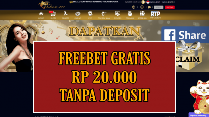 LELE247 FREEBET GRATIS RP 20.000 TANPA DEPOSIT