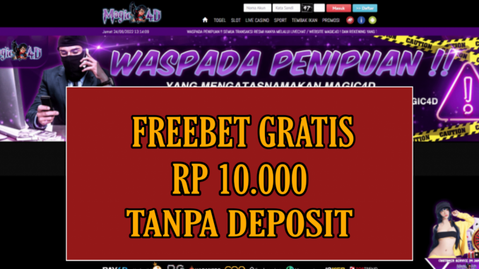 MAGIC4D FREEBET GRATIS RP 10.000 TANPA DEPOSIT