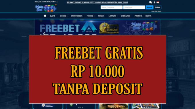 MAINSLOT777 FREEBET GRATIS RP 10.000 TANPA DEPOSIT