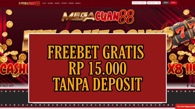 MEGACUAN88 FREEBER GRATIS RP 15.000 TANPA DEPOSIT