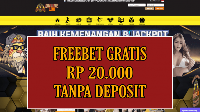 ONLINE138 FREEBET GRATIS RP 20.000 TANPA DEPOSIT