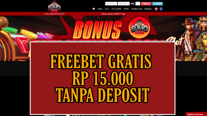 SUMO77 FREEBET GRATIS RP 15.000 TANPA DEPOSIT