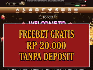 TOPCER88 FREEBET GRATIS RP 15.000 TANPA DEPOSIT