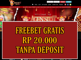 AGENSLOT388 FREEBET GRATIS RP 20.000 TANPA DEPOSIT