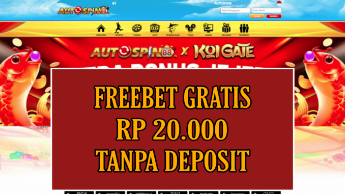 AUTOSPIN88 FREEBET GRATIS RP 20.000 TANPA DEPOSIT