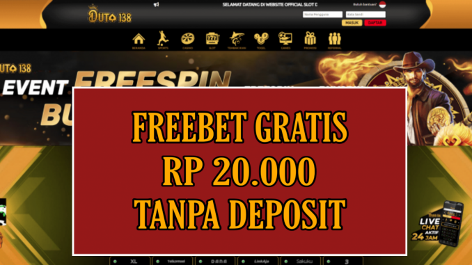 DUTA138 FREEBET GRATIS RP 20.000 TANPA DEPOSIT