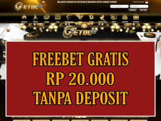 GETOL88 FREEBET GRATIS RP 20.000 TANPA DEPOSIT