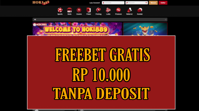 HOKI889 FREEBET GRATIS RP 10.000 TANPA DEPOSIT