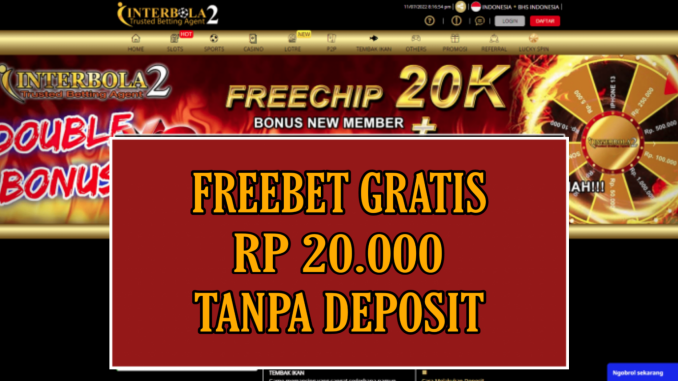 INTERBOLA2 FREEBET GRATIS RP 20.000 TANPA DEPOSIT