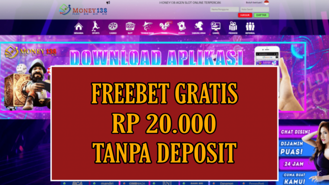 MONEY138 FREEBET GRATIS RP 20.000 TANPA DEPOSIT