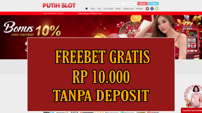 PUTIHSLOT FREEBET GRATIS RP 10.000 TANPA DEPOSIT