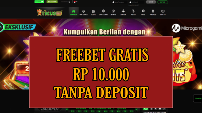 TIKUSSLOT FREEBET GRATIS RP 10.000 TANPA DEPOSIT